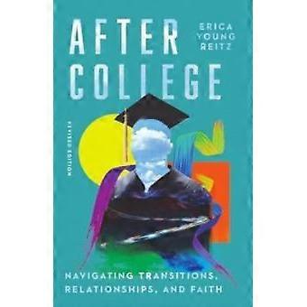 After College Navigating Transitions Relationships And Faith - Erica Young Reitz - Paperback - en Book