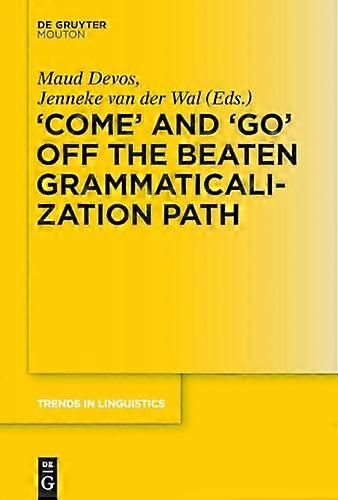 COME and GO off the Beaten Grammaticalization Path