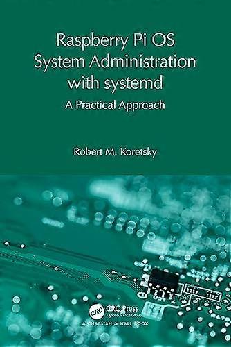 Raspberry Pi OS System Administration with systemd A Practical Approach