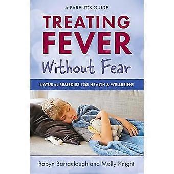 Treating Fever Without Fear Natural Remedies for Health & Wellbeing