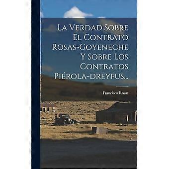 La Verdad Sobre El Contrato Rosas-goyeneche Y Sobre Los Contratos Pirola-dreyfus - Francisco Rosas - Hardcover - English Book - History