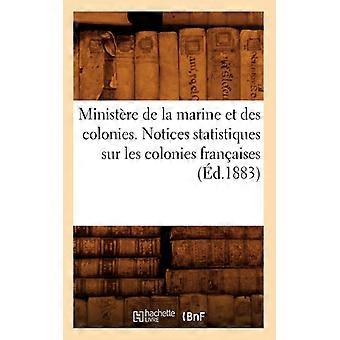 Ministre De La Marine Et Des Colonies. Notices Statistiques Sur Les Colonies Fra - Collectif - Paperback - English Book - History