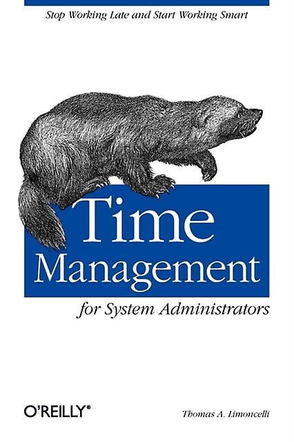 Time Management For System Administrators by Thomas A. Limoncelli Paperback Book