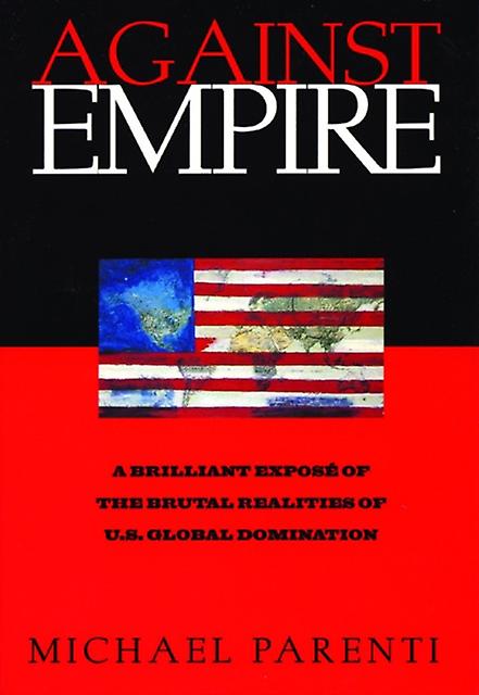 Against Empire by Michael Parenti Paperback Book