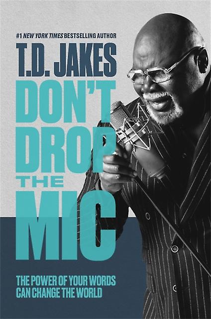 Dont Drop The Mic by T. D. Jakes Paperback