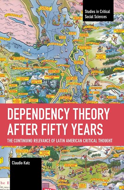 Dependency Theory After Fifty Years by Claudio Katz Paperback