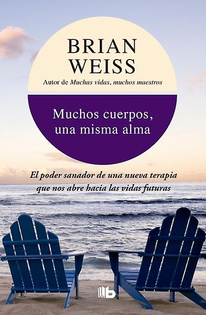 Muchos cuerpos una misma alma Same Soul Many Bodies by Brian Weiss