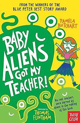 Baby Aliens Got My Teacher by Pamela Butchart Paperback Book