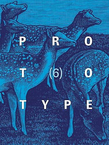 Prototype 6 - PROTOTYPE anthology - Prototype Publishing Ltd - Poetry anthologies (various poets) - Prototype Publishing Ltd - Paperback