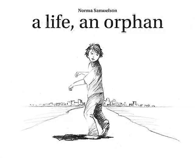 A Life An Orphan - Norma Samuelson