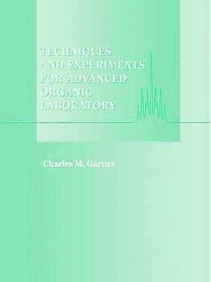 Techniques and Experiments for Advanced Organic Laboratory