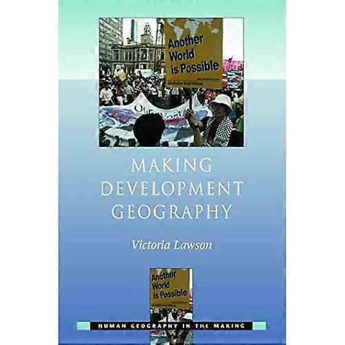 Making Development Geography (Human Geography in the Making)