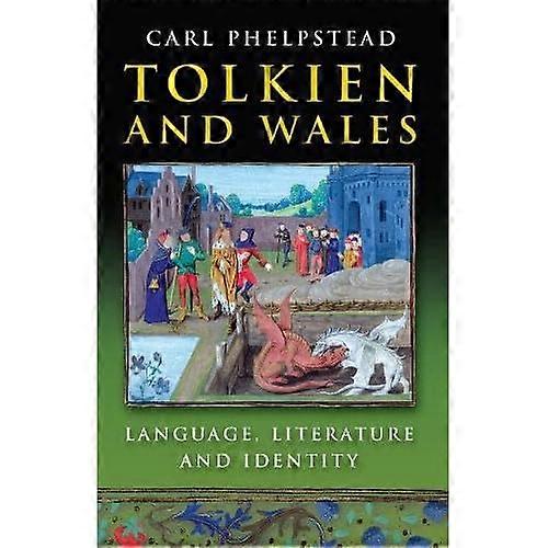 Tolkien and Wales: Language, Literature and Identity
