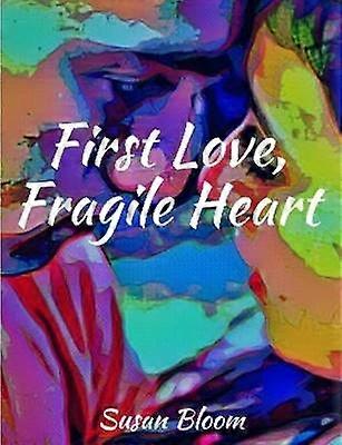 First Love Fragile Heart