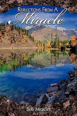 Reflections from a Miracle
