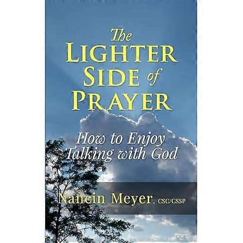 Lighter Side of Prayer : How to Enjoy Talking with God