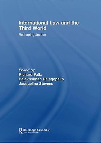 International Law and the Third World: Reshaping Justice