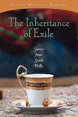 The Inheritance of Exile - Stories from South Philly