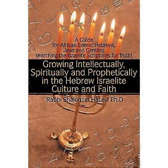 Growing Intellectually Spiritually And Prophetically In The Hebrew Israelite - Shalomim Halevi - Paperback - en Book