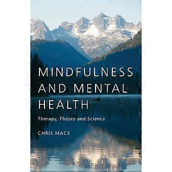 Mindfulness And Mental Health Therapy Theory And Science - Chris Mace