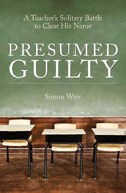 Presumed Guilty by Simon Warr Hardback Book