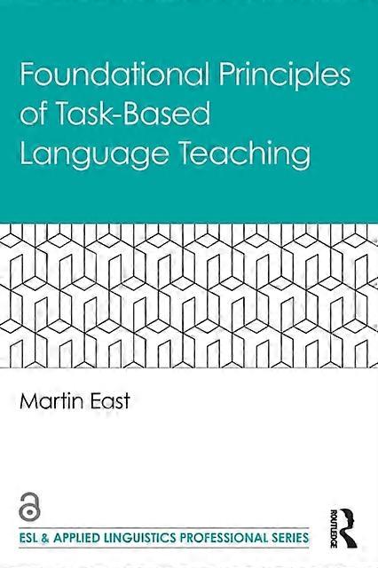 Foundational Principles Of Task-based Language Teaching - Martin East