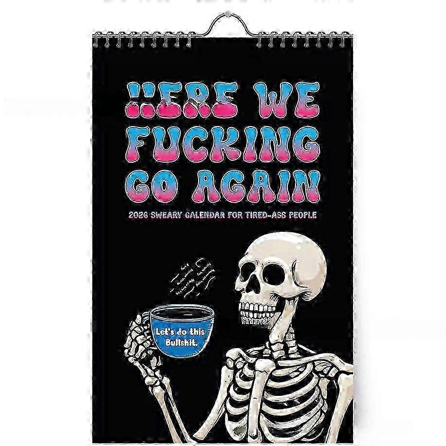 2026 Here We Go Again Calendar Humorous Fun Skylight Design Easy Planning Unique Gifts for All Occasions Perfect for Home Office Featuring Artwor