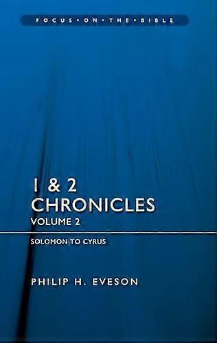 1 &amp 2 Chronicles Vol 2 Solomon To Cyrus by Philip H. Eveson Paperback