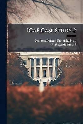 Icaf Case Study 2 The Iron Triangle Manifested US Air Force Tanker Lease 20012005