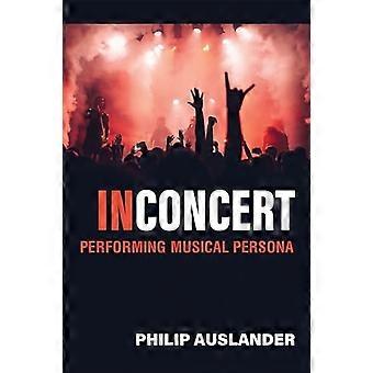 In Concert: Muzikale persona uitvoeren