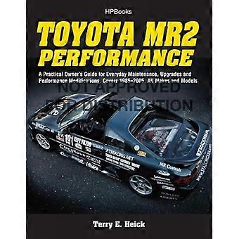 Toyota Mr2 prestaties Hp1553: Van de eigenaar van een praktische gids voor dagelijks onderhoud, Upgrades en Performancemodifications. 1985-2005, covers All Makes
