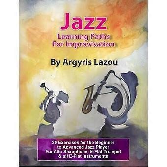 Jazzleertrajecten voor improvisatie: 30 oefeningen voor jazzmuzikanten van beginners tot gevorderden / Voor altsaxofoon, Es-trompet en alle Es-instrumenten