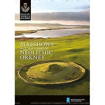 Maeshowe e il cuore delle Orcadi neolitiche (Scozia storica: guida ufficiale dei souvenir)