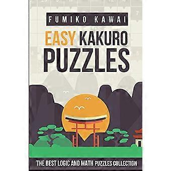 Puzzles Kakuro faciles : la meilleure collection de puzzles logiques et mathématiques (Kakuro Large Print Puzzles)