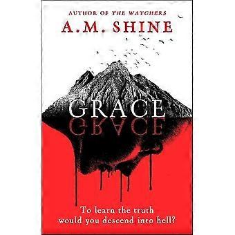 Grace An Edge-of-your-seat Horror Novel From The Author Of The Watchers - A.M. Shine