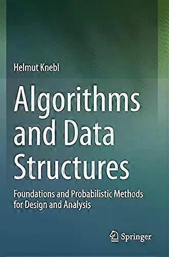 Algorithms And Data Structures Foundations And Probabilistic Methods For Design - Helmut Knebl - Paperback - English Book