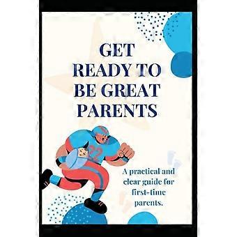 Préparez-vous à être de super parents : un guide pratique et clair pour les parents novices.