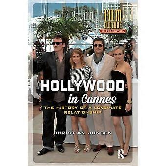 Hollywood in Cannes: Die Geschichte einer Hassliebe