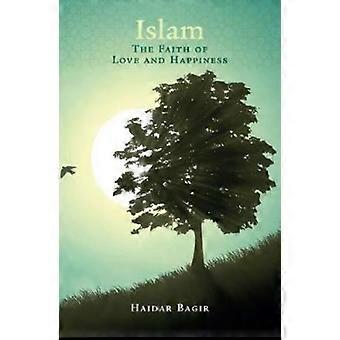 Islam The Faith Of Love And Happiness - Haidar Bagir - Paperback - en Book