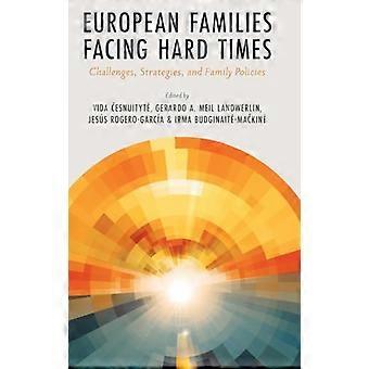 European Families Facing Hard Times Challenges Strategies and Family Policies