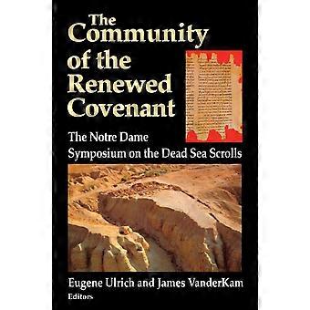 The Community Of The Renewed Covenant The Notre Dame Symposium On The Dead Sea S - University of Notre Dame Press