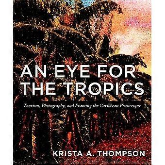 An Eye for the Tropics Tourism Photography and Framing the Caribbean Picturesque