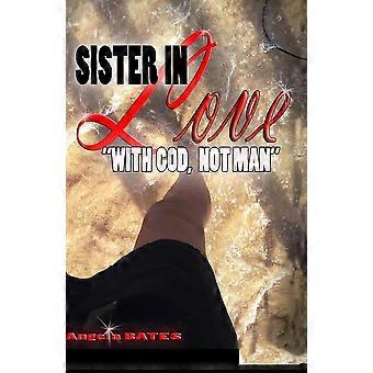 Sister In Love With God Not Man - Angela Bates - Paperback - en Book