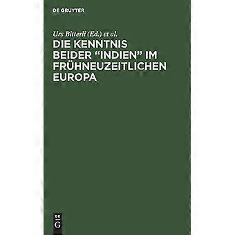 Die Kenntnis Beider Indien Im Frhneuzeitlichen Europa - De Gruyter - Hardcover - German Book - History