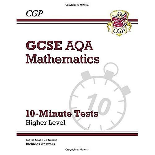 New Grade 9-1 GCSE Maths AQA 10-Minute Tests - Higher (includes Answers)