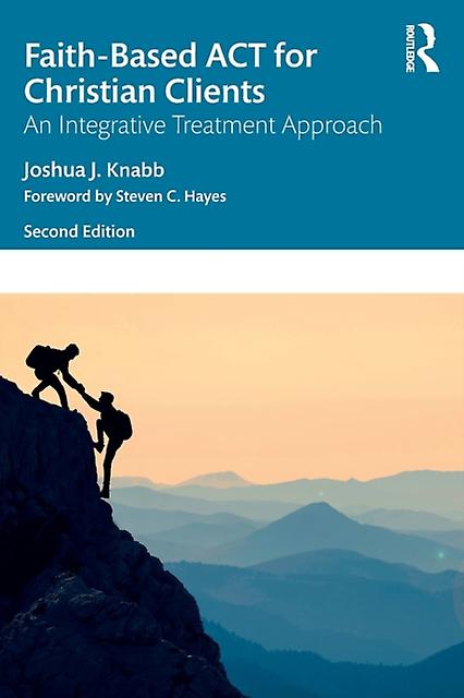 Faith-based Act For Christian Clients by Knabb, Joshua J. California Baptist University, USA Paperback