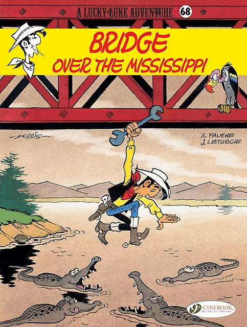 Lucky Luke 68  Bridge Over The Mississippi by Leturgie & Jean &amp Fauche & Xavier Paperback