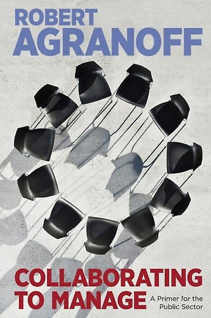 Collaborating To Manage by Robert Agranoff Paperback