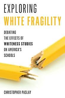 Exploring White Fragility by Christopher Paslay Hardback Book