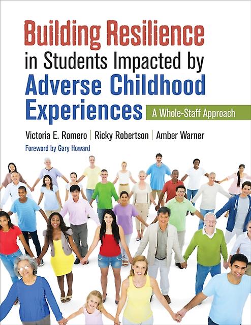 Building Resilience In Students Impacted By Adverse Childhood Experiences by Amber N. Warner Paperback